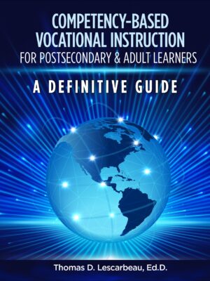 Competency-Based Vocational Instruction for Postsecondary & Adult Learners: A Definitive Guide